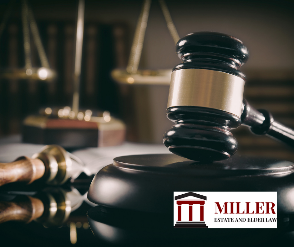 Elder Law Attorney Miller Estate and Elder Law